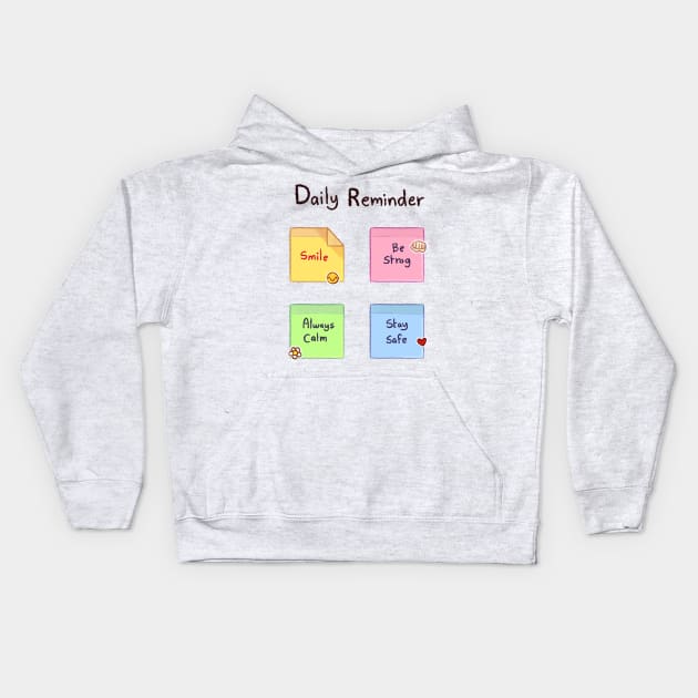 Daily Reminder Kids Hoodie by wikiyea